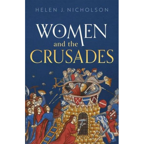 Helen J. Nicholson - Women and the Crusades