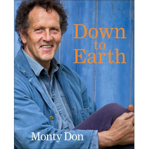 Monty Don - Don, M: Down to Earth