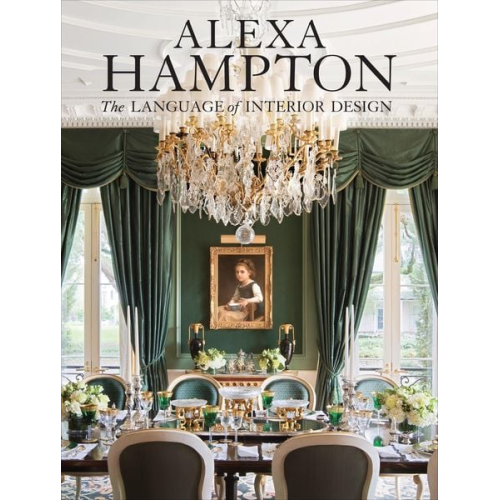 Alexa Hampton - Alexa Hampton: The Language of Interior Design