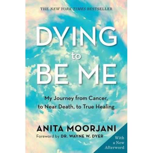 Anita Moorjani - Dying to Be Me