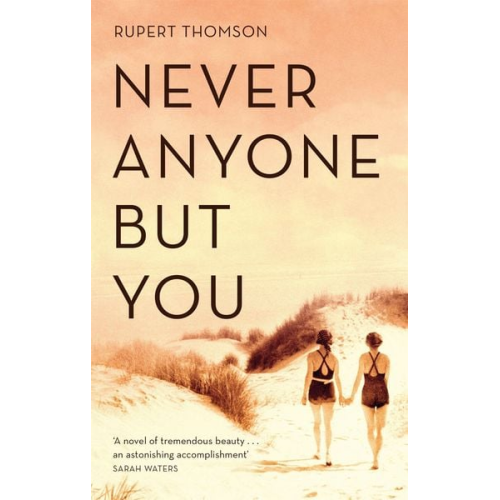 Rupert Thomson - Never Anyone But You