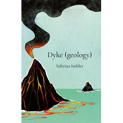 Sabrina Imbler - Dyke (geology)