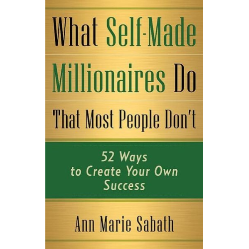 Ann Marie Sabath - What Self-Made Millionaires Do That Most People Don't