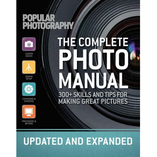 The Editors Of Popular Photography - The Complete Photo Manual (Revised Edition)