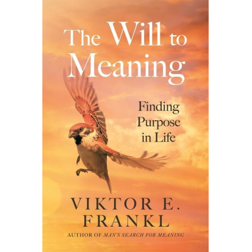Viktor E. Frankl - The Will to Meaning