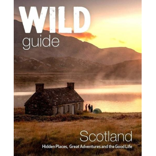 Kimberley Grant David Copper Richard Gaston - Wild Guide Scotland: Second Edition