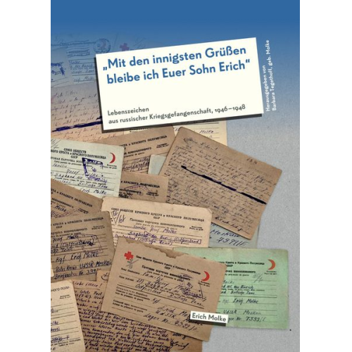 Kriegsgefangener Erich Molke - "Mit den innigsten Grüßen bleibe ich Euer Sohn Erich"