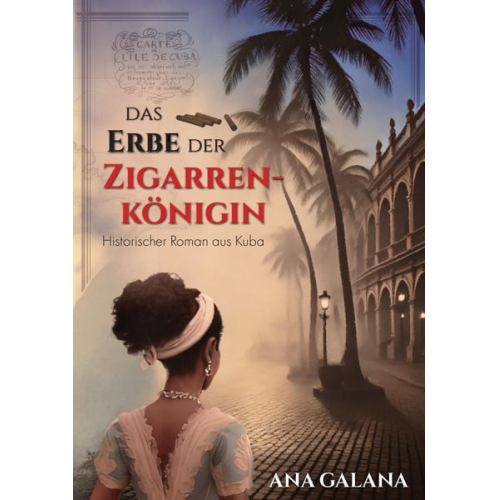Ana Galana - Das Erbe der Zigarrenkönigin