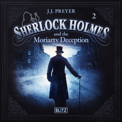 Arthur Conan Doyle J. J. Preyer - New Cases of Sherlock Holmes - Episode 2: Sherlock Holmes and the Moriarty Deception