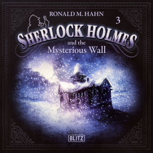 Arthur Conan Doyle Ronald M. Hahn - New Cases of Sherlock Holmes - Episode 3: Sherlock Holmes and the Mysterious Wall