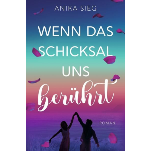 Anika Sieg - Wenn das Schicksal uns berührt