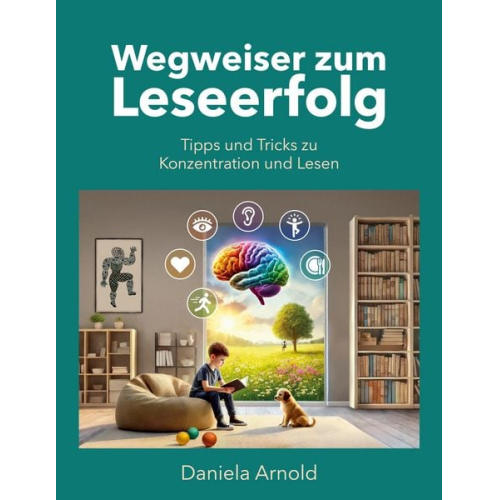 Daniela Arnold - Wegweiser zum Leseerfolg