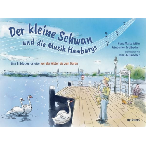 Hans Malte Witte Friederike Redlbacher - Der kleine Schwan und die Musik Hamburgs