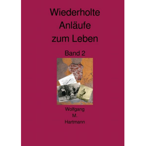 Wolfgang M. Hartmann - Biografie / Wiederholte Anläufe zum Leben