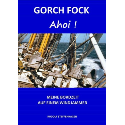 Rudolf Steffenhagen - Gorch Fock Ahoi