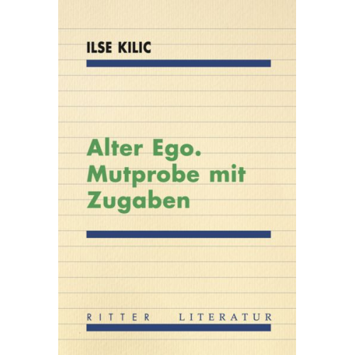 Ilse Kilic - Alter Ego. Mutprobe mit Zugaben
