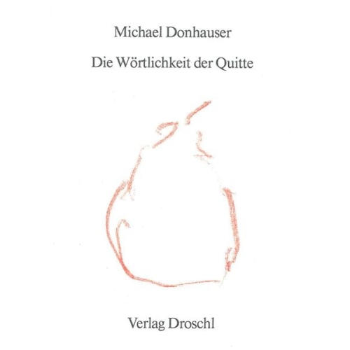 Michael Donhauser - Die Wörtlichkeit der Quitte