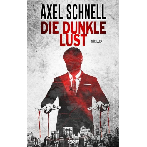 Axel Schnell - Die dunkle Lust