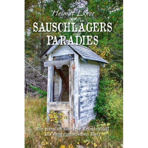 Helmut Exner - Sauschlägers Paradies