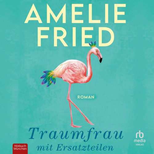 Amelie Fried - Traumfrau mit Ersatzteilen