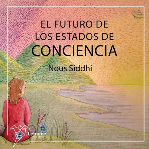 Nous Siddhi - El futuro de los estados de conciencia