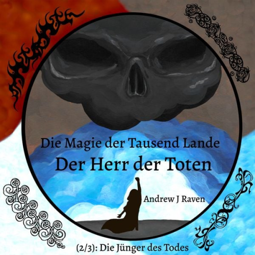 Andrew J. Raven - Die Magie der Tausend Lande - Der Herr der Toten (2/3): Die Jünger des Todes