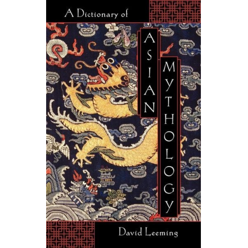 David Adams Leeming - A Dictionary of Asian Mythology