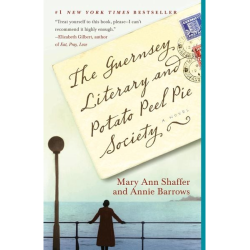 Mary Ann Shaffer Annie Barrows - The Guernsey Literary and Potato Peel Pie Society