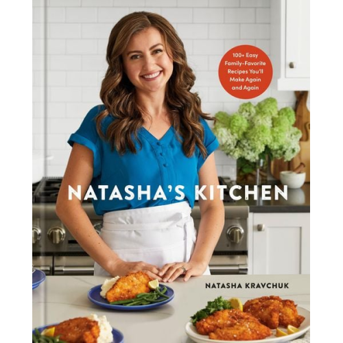 Natasha Kravchuk Rachel Holtzman - Natasha's Kitchen