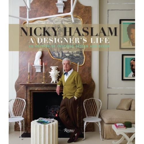 Nicholas Haslam - Nicky Haslam: A Designer's Life