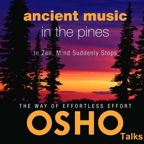 Osho - Ancient Music in the Pines