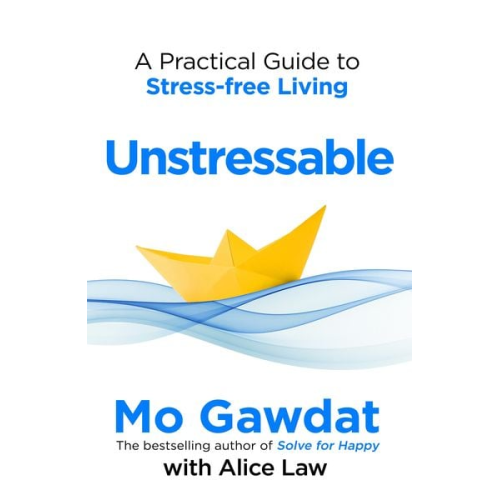 Mo Gawdat Alice Law - Unstressable