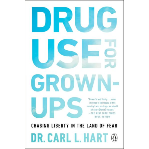 Carl L. Hart - Drug Use for Grown-Ups