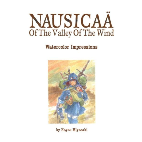 Hayao Miyazaki - Nausicaä of the Valley of the Wind: Watercolor Impressions