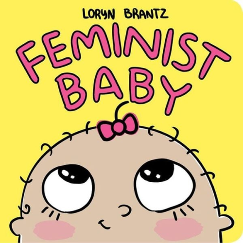 Loryn Brantz - Feminist Baby