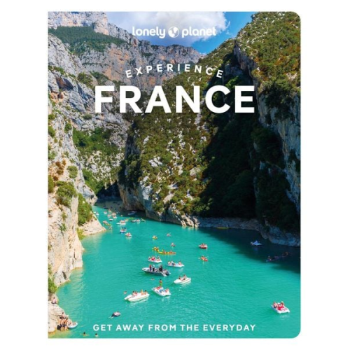 Sixtine Lerouge Mary Winston Nicklin Carillet Jean-Bernard Eileen Cho Fabienne Fong Yan - Lonely Planet Experience France 1