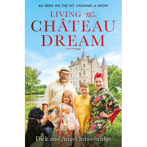 Angel Strawbridge Dick Strawbridge - Living the Château Dream