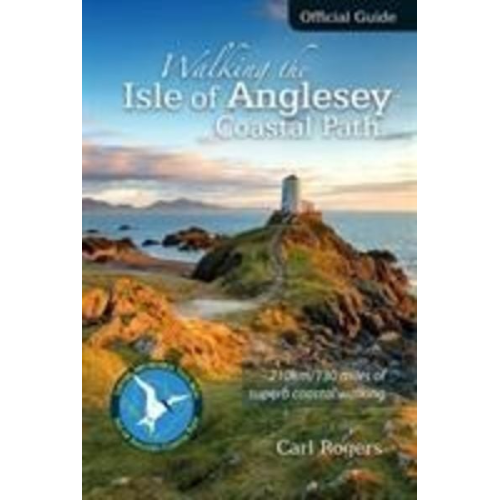 Carl Rogers - Walking the Isle of Anglesey Coastal Path - Official Guide