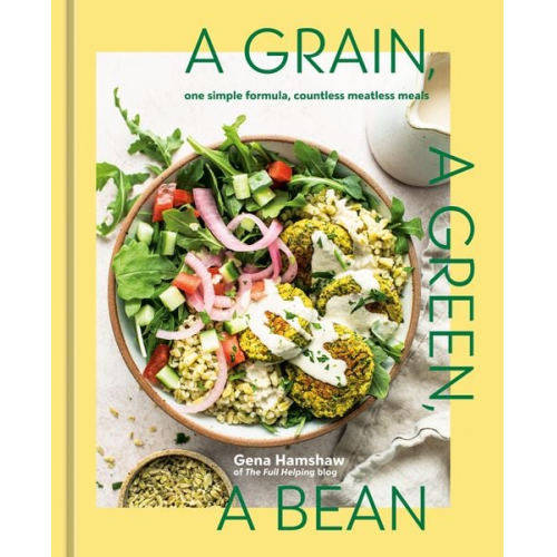 Gena Hamshaw - A Grain, a Green, a Bean