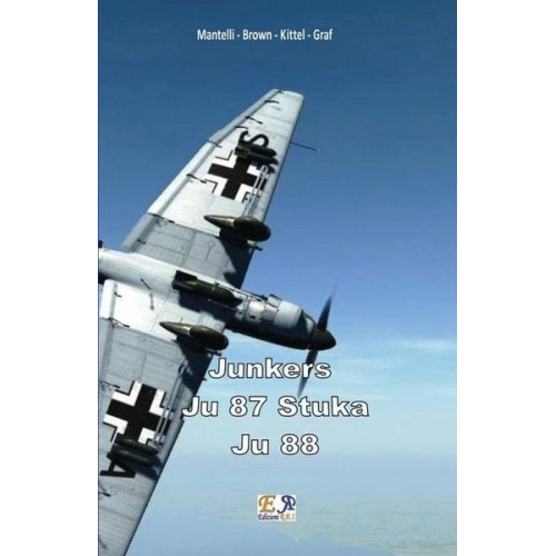 Mantelli-. Brown-. Kittel-. Graf - Junkers - Ju 87 Stuka - Ju 88
