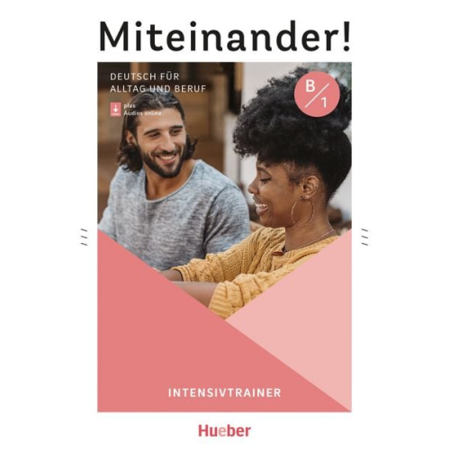 Carola Hamann - Miteinander! Deutsch für Alltag und Beruf B1. Intensivtrainer plus Audios online