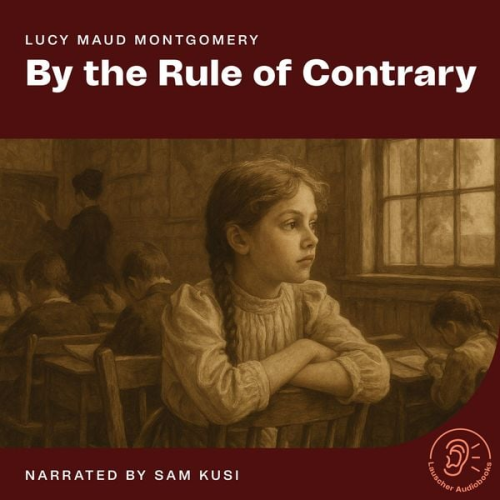 Lucy Maud Montgomery - By the Rule of Contrary