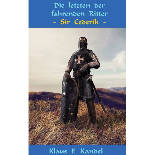 Klaus Kandel - Die letzten der fahrenden Ritter