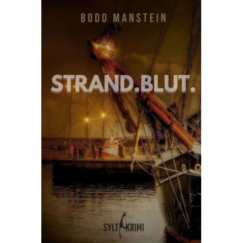 Bodo Manstein - Robert Benning und Michael Hinrichs / Strand.Blut.