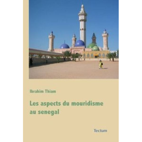 Ibrahim Thiam - Les aspects du mouridisme au senegal