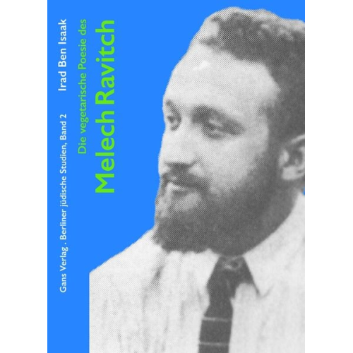 Irad Ben Isaak - Die vegetarische Poesie des Melech Ravitch