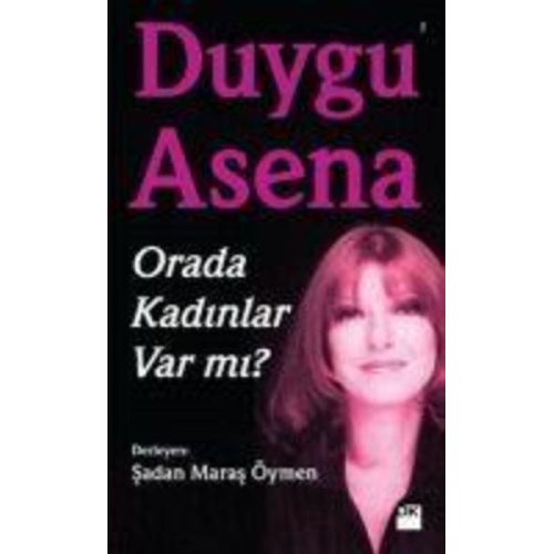 Duygu Asena - Orada Kadinlar Var mi