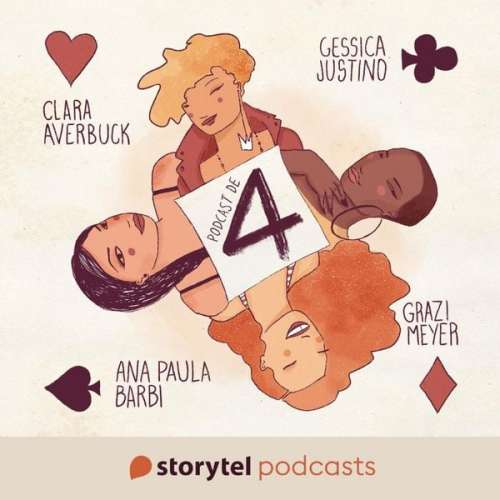 Ana Paula Barbi Clara Averbuck Gessica Justino Grazi Meyer - EP07 – Nossa existência quanto mulheres – Podcast de 4