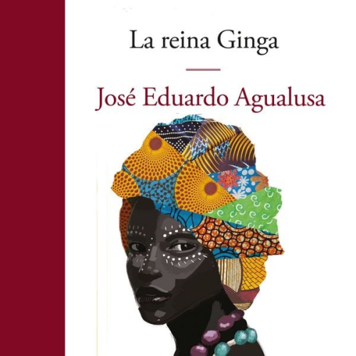 Jose Eduardo Agualusa - La reina Ginga