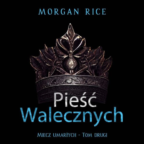 Morgan Rice - Pieść walecznych (Miecz umarłych - Tom drugi)